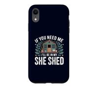 Carcasa para iPhone XR If You Need Me I'Ll Be In My She Shed Jardinería Libros Café