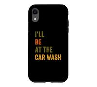 Carcasa para iPhone XR I'Ll Be At The Car Wash Retro Vintage Texto
