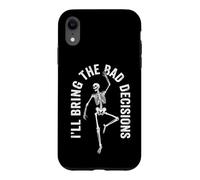 Carcasa para iPhone XR I'Ll Bring The Bad Decisions - Esqueleto de Actitud Divertido
