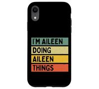 Carcasa para iPhone XR I'm Aileen Doing Aileen Things - Cita Personalizada Divertida