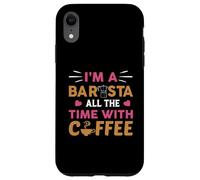 Carcasa para iPhone XR I'm Barista Coffee Cafeine Baristas Funny Coffee Lover