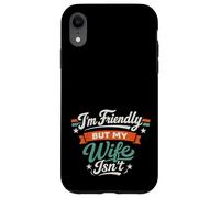 Carcasa para iPhone XR I'm Friendly But My Wife Isn'T Sarcastic Marriage Fun Humor