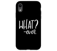 Carcasa para iPhone XR Im Just Saying Whatever Sign That Says What? Ever Sarcastic