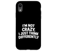 Carcasa para iPhone XR I'm Not Crazy I Just Think Differently Quirky Unique -