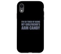 Carcasa para iPhone XR I'm so Tired of Being my Girlfriend's Arm Candy