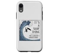 Carcasa para iPhone XR It’ A Surf Thing! Big Wave Surfing Irony Understatement Fun