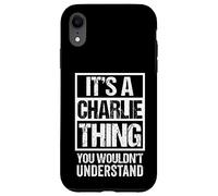 Carcasa para iPhone XR It's A Charlie Thing You Wouldn't Understand First Name