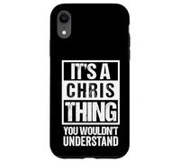 Carcasa para iPhone XR It's A Chris Thing You Wouldn't Understand - First Name