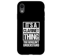 Carcasa para iPhone XR It's A Clarinet Thing, You Wouldn't Understand | Clarinetist