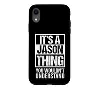 Carcasa para iPhone XR It's A Jason Thing You Wouldn't Understand - First Name