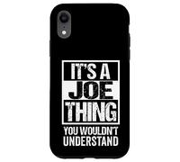 Carcasa para iPhone XR It's A Joe Thing You Wouldn't Understand Given/First Name