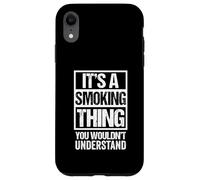 Carcasa para iPhone XR It's A Smoking Thing You Wouldn't Understand Cigarette Cigar