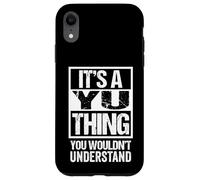 Carcasa para iPhone XR It's A Yu Thing You Wouldn't Understand - Family Name