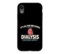 Carcasa para iPhone XR It's All Fun and Games Until The Dialysis Machine Beeps