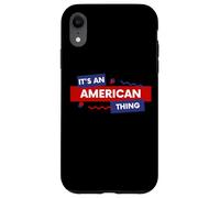 Carcasa para iPhone XR It's an American Thing Funny USA Freedom Democracy Patriot