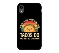Carcasa para iPhone XR It's Ok To Fall Apart Sometimes Tacos Do and We Still Love T