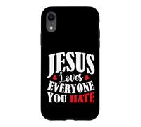 Carcasa para iPhone XR Jesus Loves Everyone You Hate