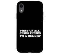 Carcasa para iPhone XR Jesus Says I'm a Delight Funny Christian