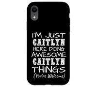 Carcasa para iPhone XR Just Caitlyn Here Doing Caitlyn Things Nombre