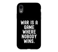 Carcasa para iPhone XR La Guerra es un Juego Donde Nadie GANA sabiduría para Hombres y Mujeres