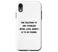 Carcasa para iPhone XR La solución a Cualquier Problema Trabajo, Amor, Dinero es IR fishi