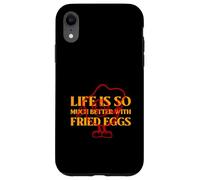 Carcasa para iPhone XR La Vida es Mucho Mejor con Huevos fritos (Cita extraña Divertida)