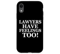 Carcasa para iPhone XR Lawyers Have Feelings Too! Funny Gift For Attorney Lawyer