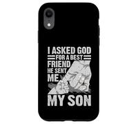 Carcasa para iPhone XR Le pedí a Dios un Mejor Amigo Me envió a mi Hijo Padre Orgulloso