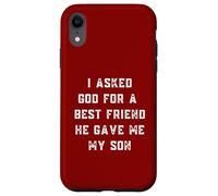 Carcasa para iPhone XR Le pedí a Dios un Mejor Amigo Que me DIO a mi Hijo Día del Padre