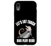 Carcasa para iPhone XR Let's Eat Trash and Play Dead Opossum