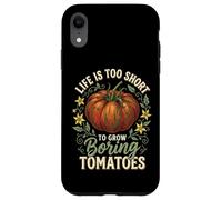Carcasa para iPhone XR Life Is Too Short To Grow Boring Tomatoes