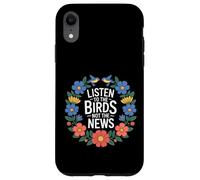 Carcasa para iPhone XR Listen To The Birds Not The News Bird Watching Peace -