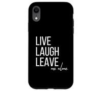 Carcasa para iPhone XR Live Laugh Leave me Alone Divertida Cita sarcástica