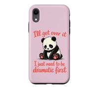 Carcasa para iPhone XR Lo superaré Necesito ser dramático Primero - Lindo Panda Triste