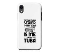 Carcasa para iPhone XR Lo único más Sexy Que una Tuba Soy yo con una Tuba