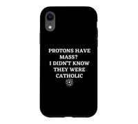 Carcasa para iPhone XR Los protones Tienen Masa Que no sabía Que Eran Ciencia católica