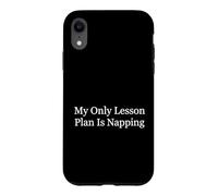 Carcasa para iPhone XR Maestro Mi único Plan de lección es Tomar una Siesta
