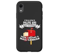 Carcasa para iPhone XR Mailman Mail Carrier Was Polite Now Mail Carrier