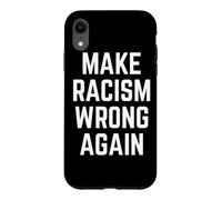 Carcasa para iPhone XR Make Racism Wrong Again Design for Demonstrations
