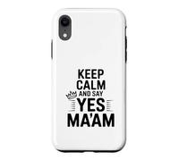Carcasa para iPhone XR Mantén la Calma y di Que sí, señora, Cita Divertida