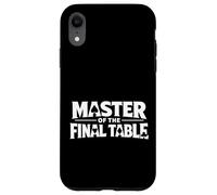 Carcasa para iPhone XR Master of The Final Table Funny Skilled Poker Player Quotes