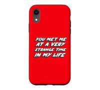 Carcasa para iPhone XR Me conociste en un Momento Muy extraño de mi Vida | Club