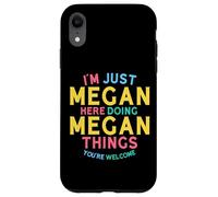 Carcasa para iPhone XR Megan está aquí Haciendo Cosas Divertidas con el Nombre de Megan