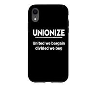 Carcasa para iPhone XR Mens Womens Unionize United We Bargain Divided Beg Union Rep