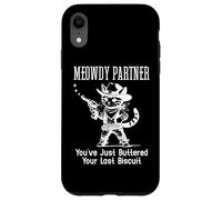 Carcasa para iPhone XR Meowdy Partner Cat You've Just Buttered Your Last Biscuit
