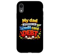 Carcasa para iPhone XR Mi papá me apodó Tarjeta de crédito Deuda Divertido