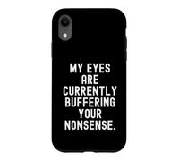 Carcasa para iPhone XR mis Ojos están Actualmente amortiguando Tus tonterías Witty
