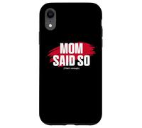Carcasa para iPhone XR Mom'S Favorite Funny Mother's Day, Mom Said so