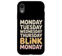 Carcasa para iPhone XR Monday Tuesday Wednesday Thursday Blink Monday -