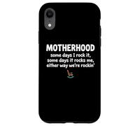 Carcasa para iPhone XR Motherhood Some Days I Rock It Some Days It Rocks Me